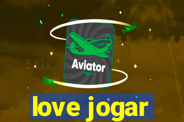 love jogar